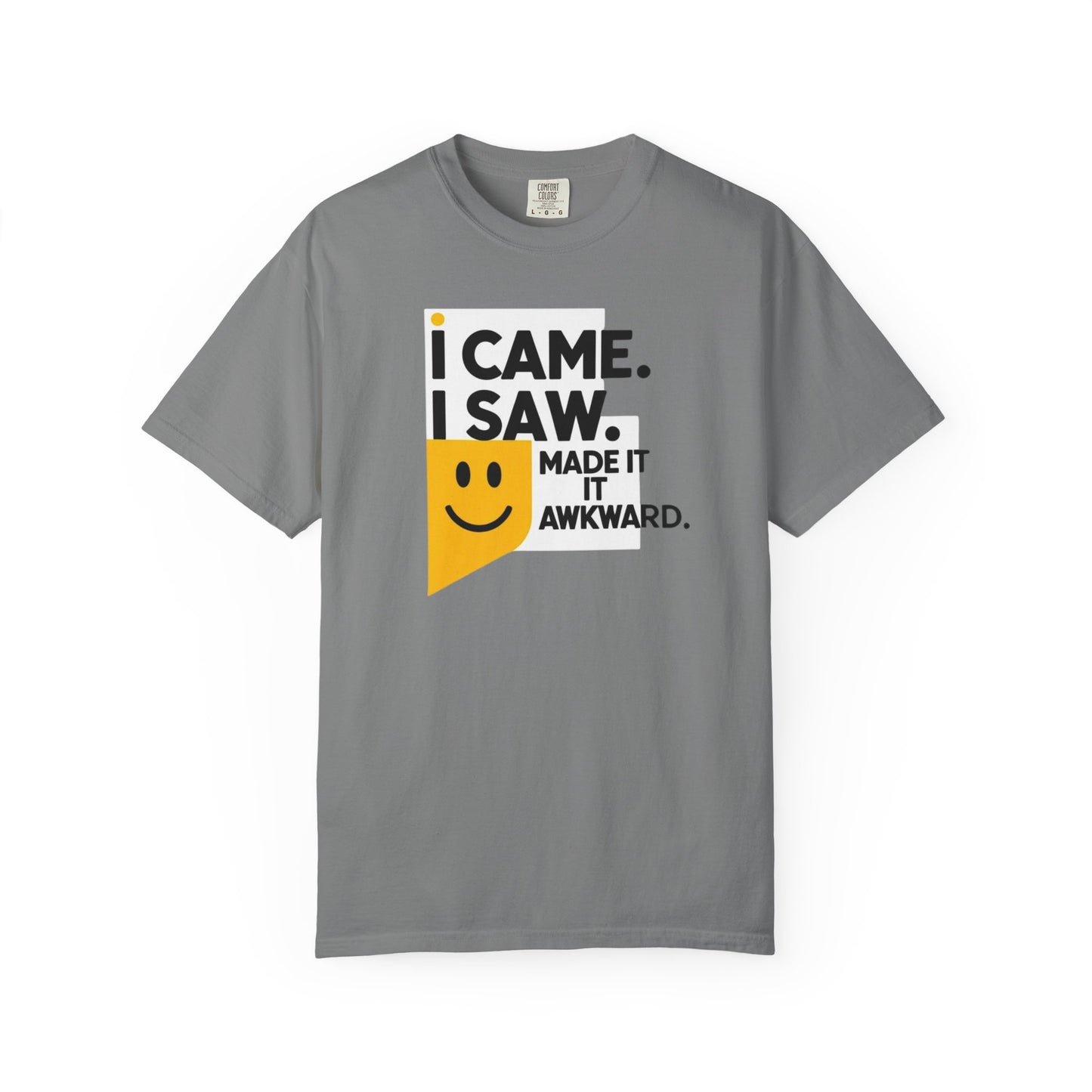 Funny Unisex T-Shirt - I Came I Saw I Made It Awkward