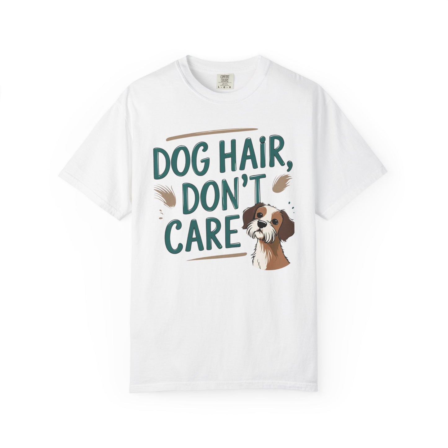 Dog Hair, Don’t Care T-Shirt