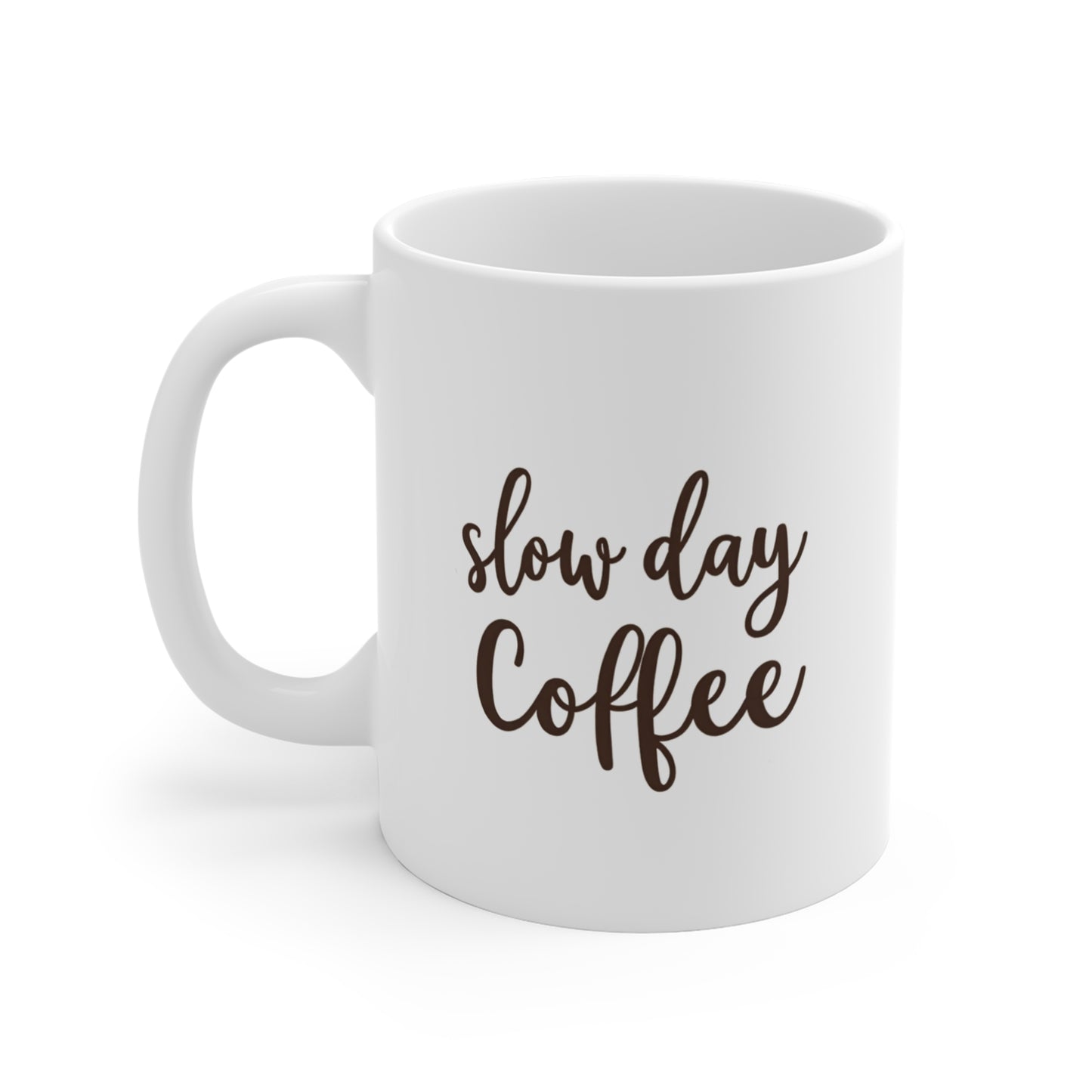 Mug Coffee 11oz Slow Day Coffee Design