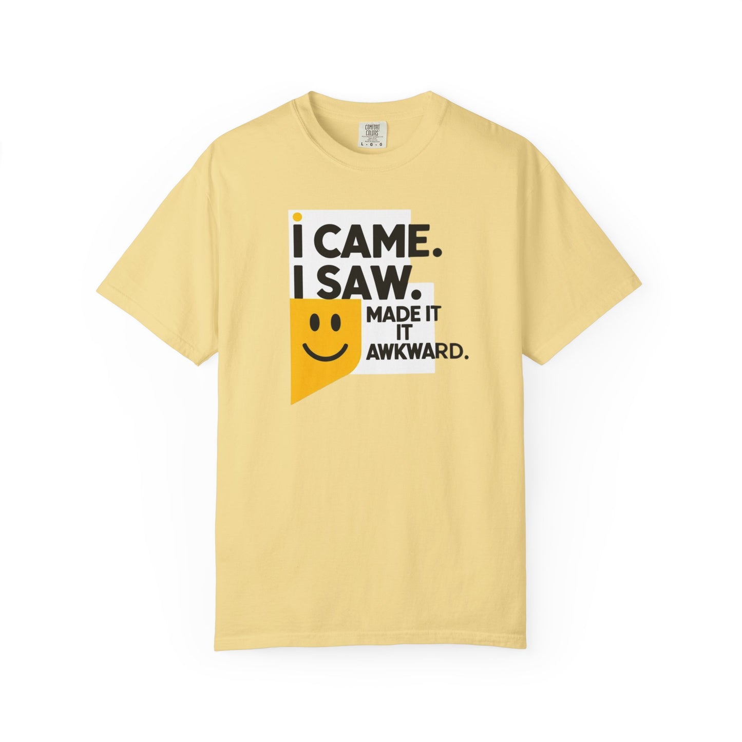 Funny Unisex T-Shirt - I Came I Saw I Made It Awkward
