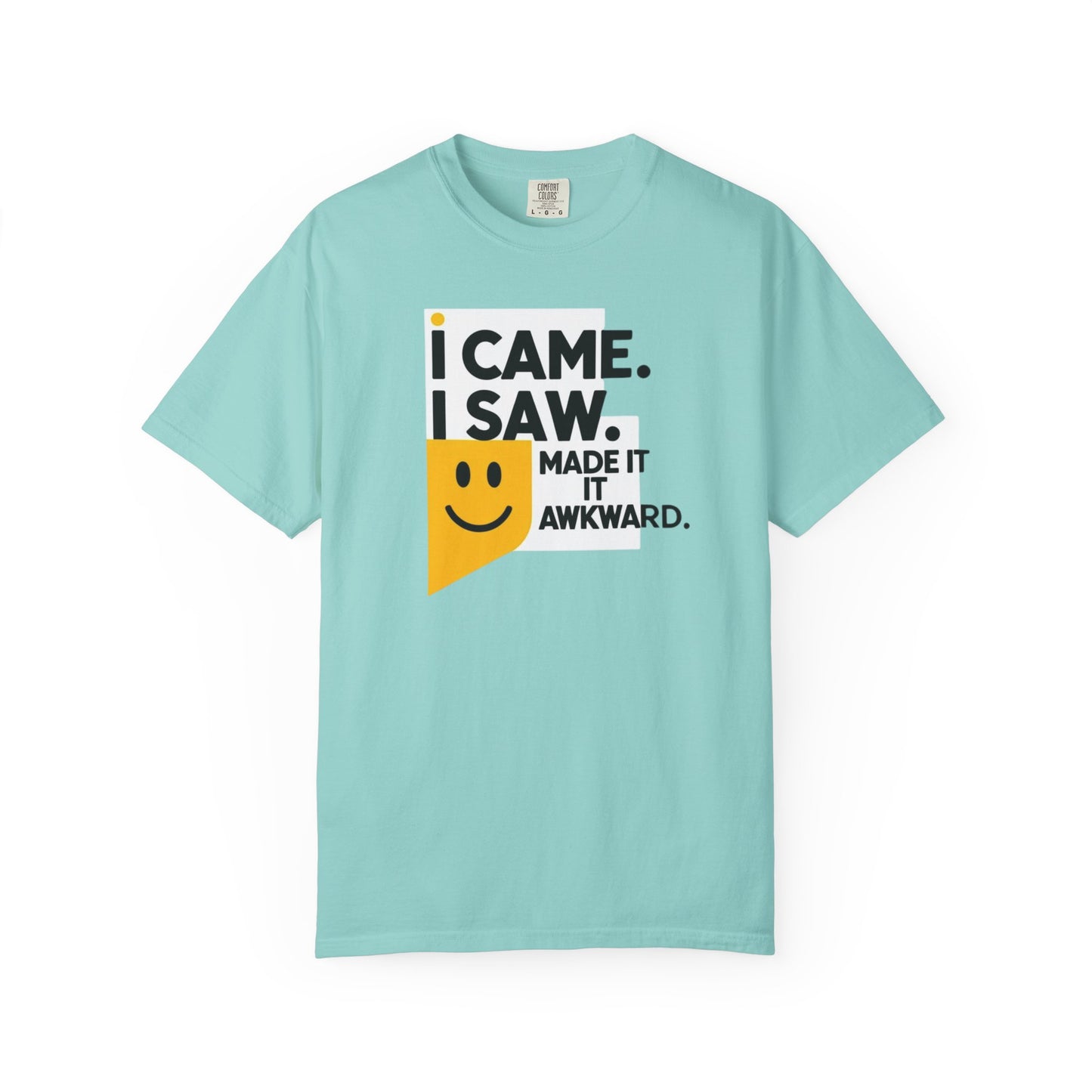 Funny Unisex T-Shirt - I Came I Saw I Made It Awkward