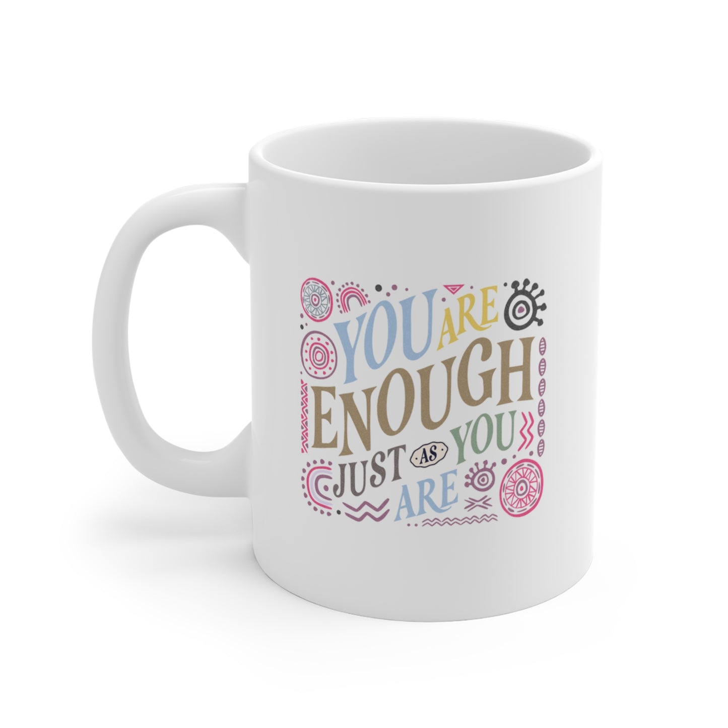 Mug 11oz - 'You Are Enough' Inspirational Quote Coffee Cup
