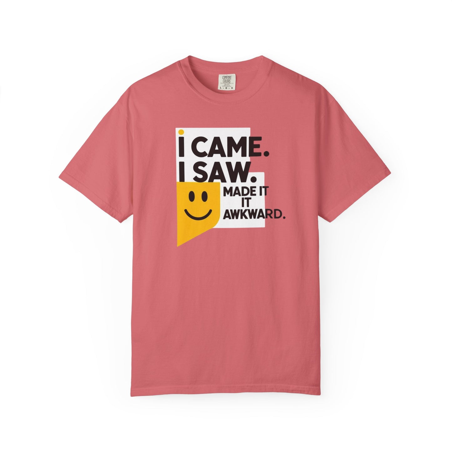 Funny Unisex T-Shirt - I Came I Saw I Made It Awkward