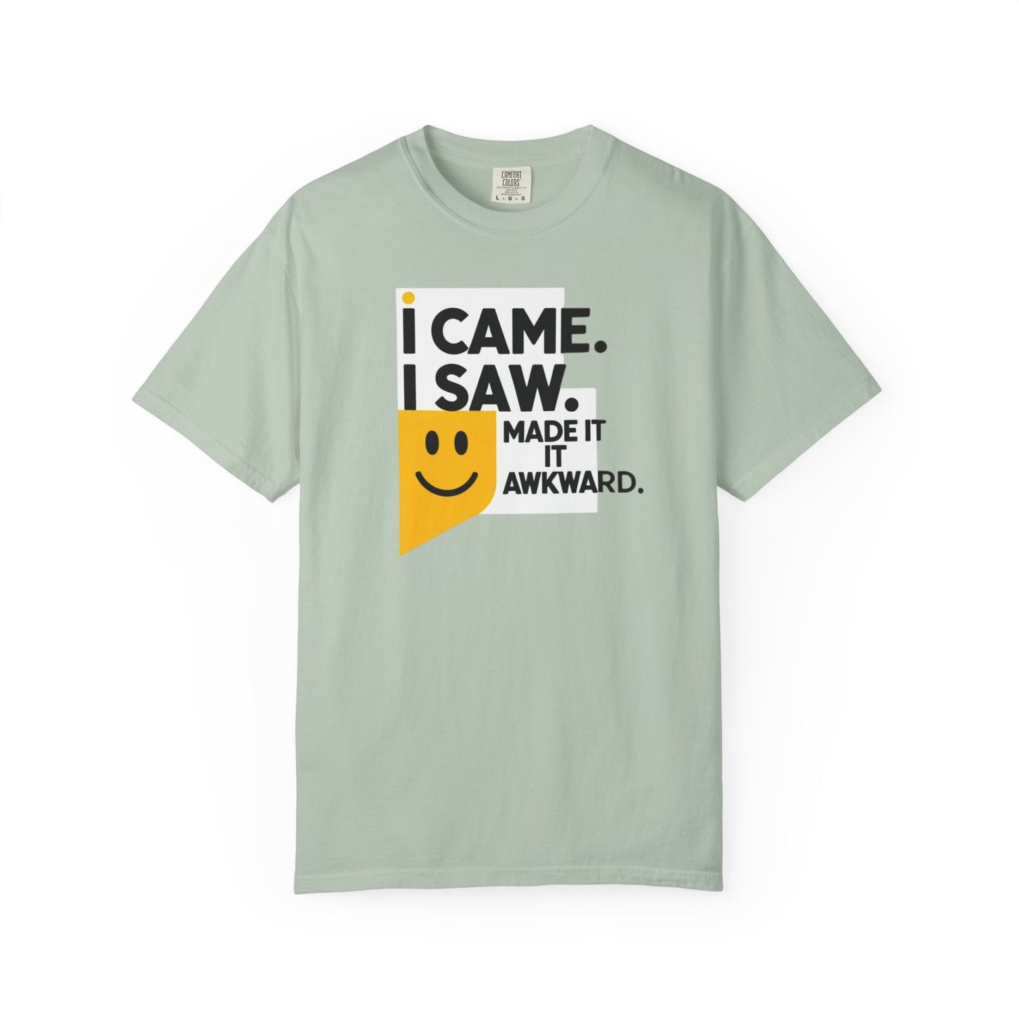 Funny Unisex T-Shirt - I Came I Saw I Made It Awkward