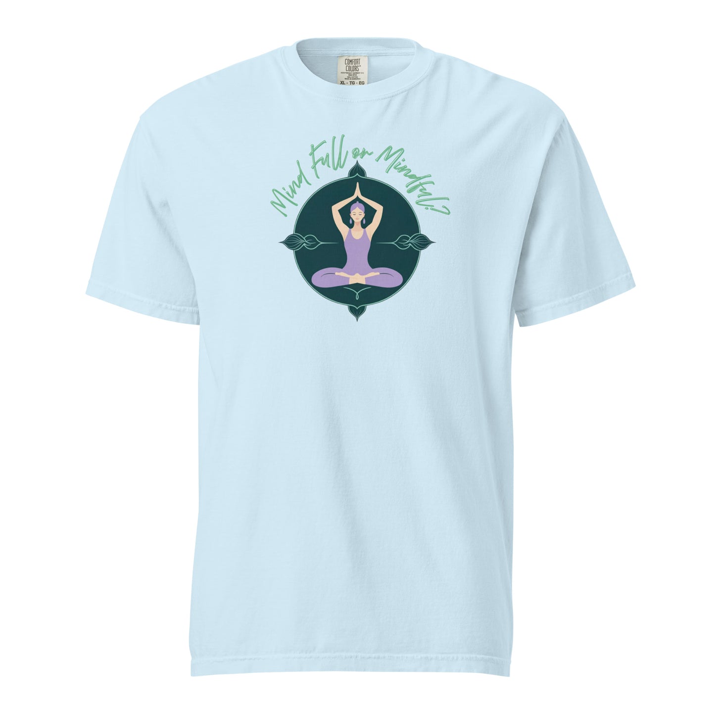 Mind Full or Mindful? Yoga Tee