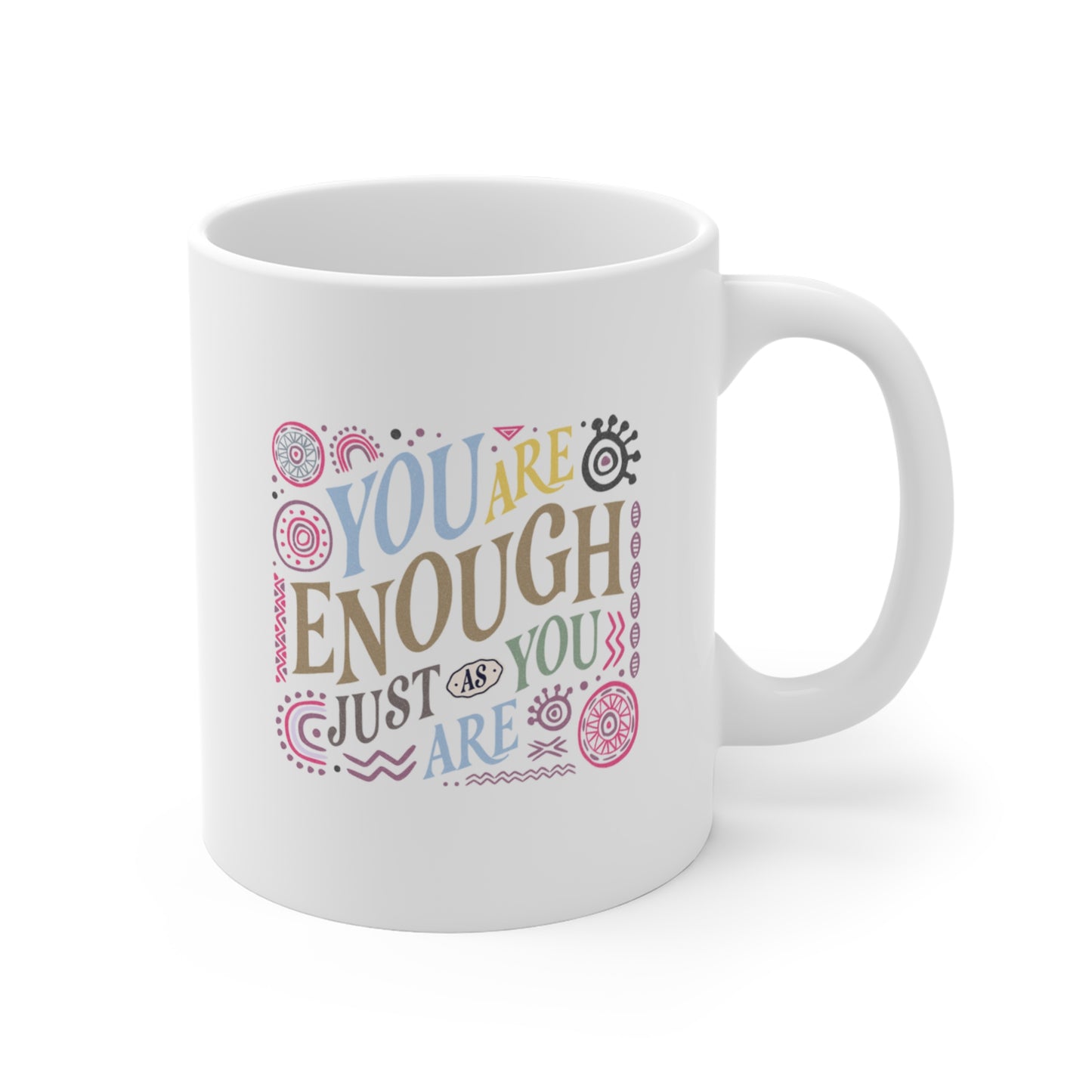Mug 11oz - 'You Are Enough' Inspirational Quote Coffee Cup