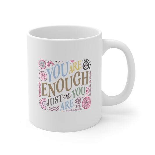 Mug 11oz - 'You Are Enough' Inspirational Quote Coffee Cup