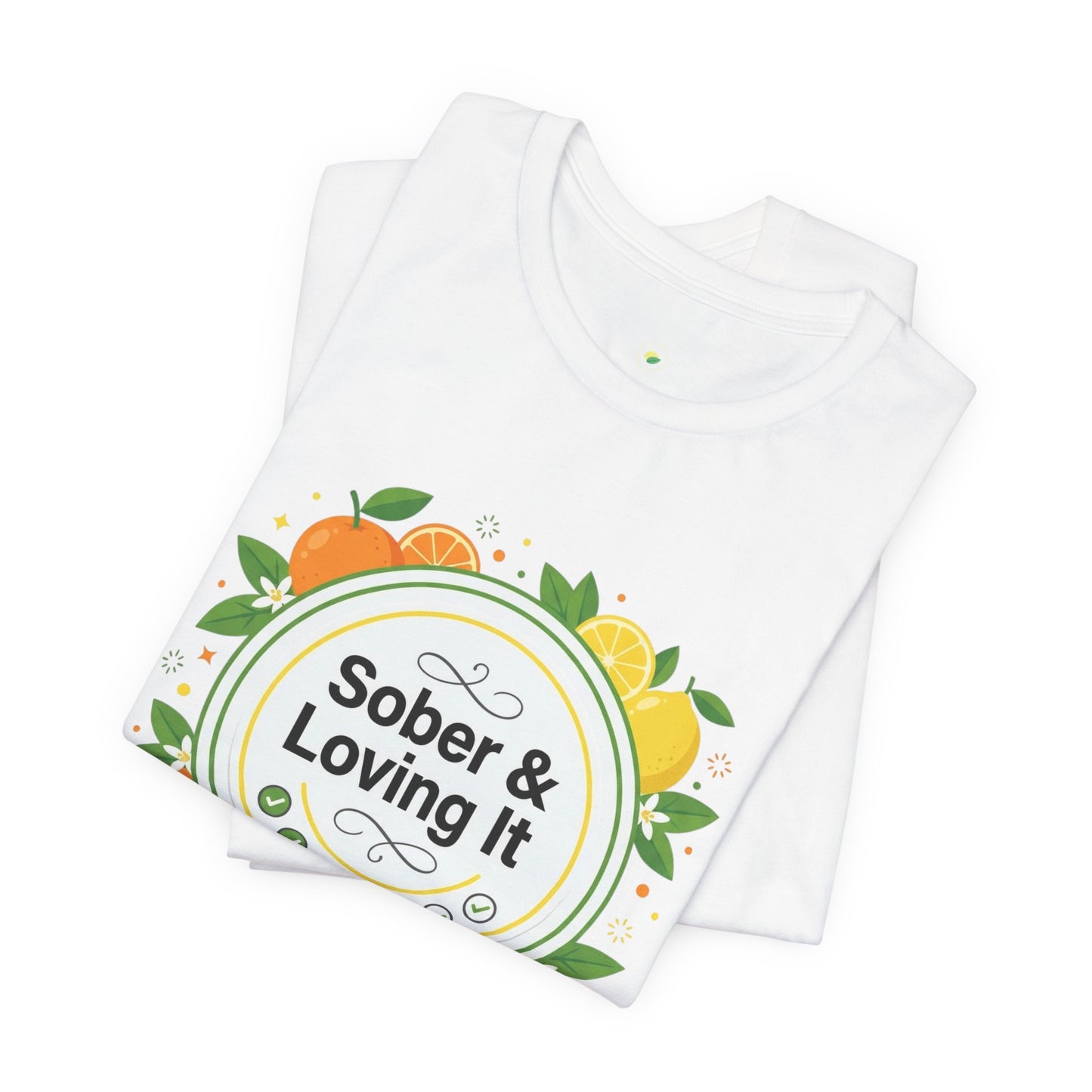 Sober & Loving It T-Shirt — Recovery Pride Tee for Sober Living