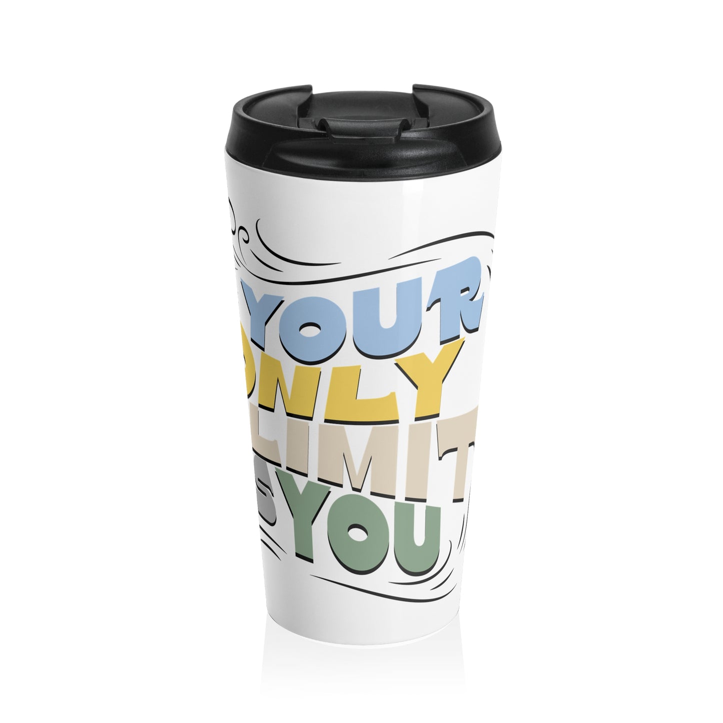 Inspirational Travel Mug Your Only Limit is You