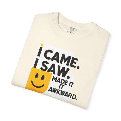 Funny Unisex T-Shirt - I Came I Saw I Made It Awkward