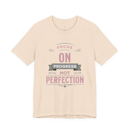 Motivational Tee - Focus on Progress, Not Perfection