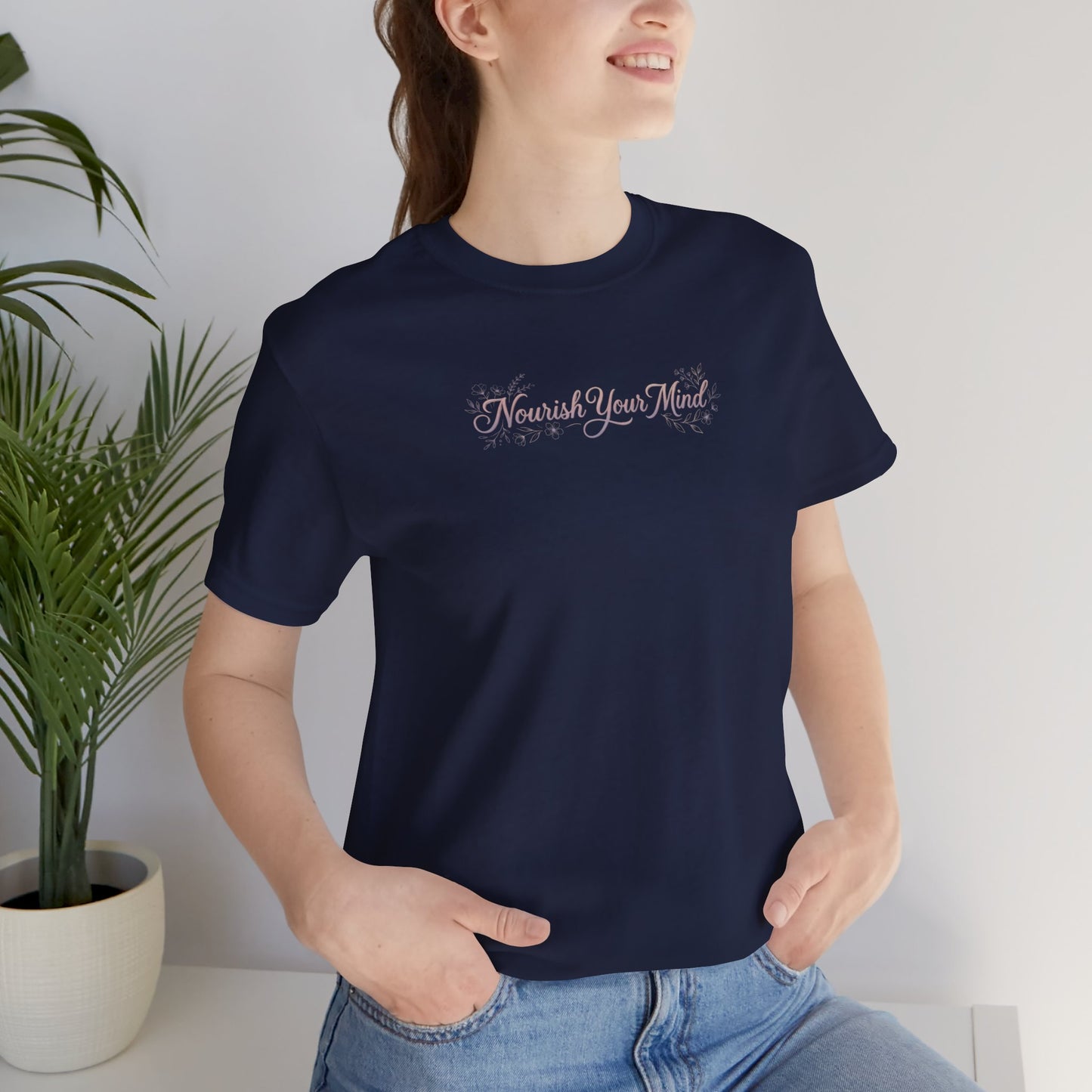 Nourish Your Mind T-Shirt — Inspirational Mental Wellness Tee