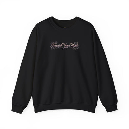 Nourish Your Mind Sweatshirt — Inspirational Crewneck for Wellness & Self-Care