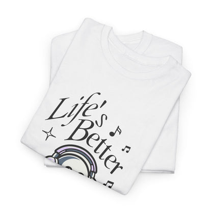 Music Lover Tee - Life is Better with Music