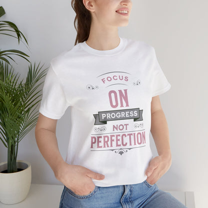 Motivational Tee - Focus on Progress, Not Perfection