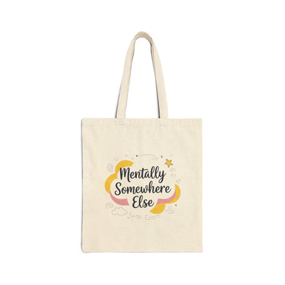 Canvas Tote Bag - Mentally Somewhere Else Design