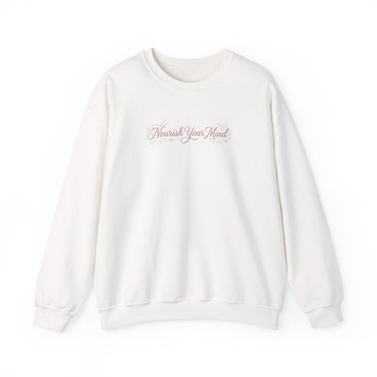Nourish Your Mind Sweatshirt — Inspirational Crewneck for Wellness & Self-Care