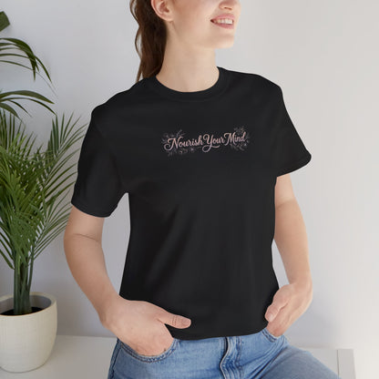 Nourish Your Mind T-Shirt — Inspirational Mental Wellness Tee