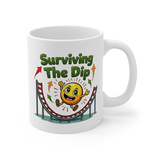 Motivational Mug 11oz - Surviving the Dip Coffee Cup