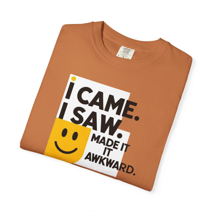 Funny Unisex T-Shirt - I Came I Saw I Made It Awkward