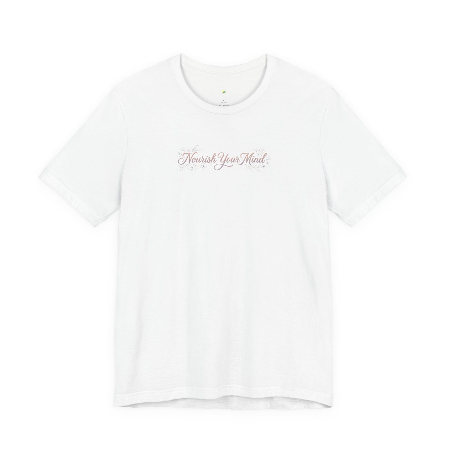 Nourish Your Mind T-Shirt — Inspirational Mental Wellness Tee