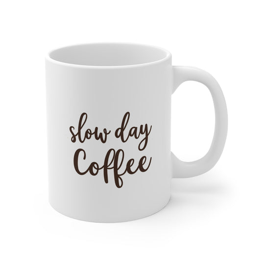 Mug Coffee 11oz Slow Day Coffee Design