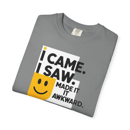 Funny Unisex T-Shirt - I Came I Saw I Made It Awkward