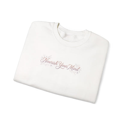 Nourish Your Mind Sweatshirt — Inspirational Crewneck for Wellness & Self-Care
